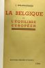 La Belgique et l'équilibre européen - documents inédits - avec 22 reproductions photographiques - ave chommage de l'auteur adressé au Général ...