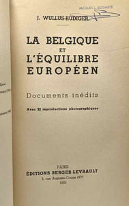 La Belgique et l'équilibre européen - documents inédits - avec 22 reproductions photographiques - ave chommage de l'auteur adressé au Général Bogaerts