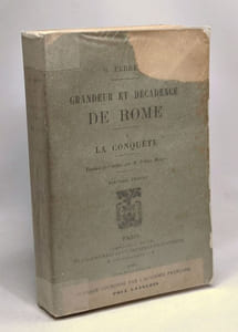 Grandeur et décadence de Rome - TOME I - La conquête - 6e édition