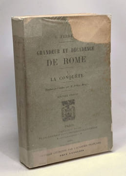 Grandeur et décadence de Rome - TOME I - La conquête - 6e édition. Ferrero G