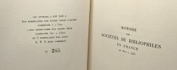 Histoire des sociétés de bibliophilies en France de 1820 à 1950 - Les sociétés parisiennes d'avant-guerre - préface 'Henri Beraldi - ex. n°285/300. ...