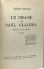 Le drame de Paul Claudel - Préface de Paul Claudel - 2 édition. Madaule Jacques