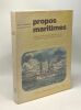 Propos maritimes - préface du Vice-Amiral d'Escadre (C.R.). Henri Le Masson