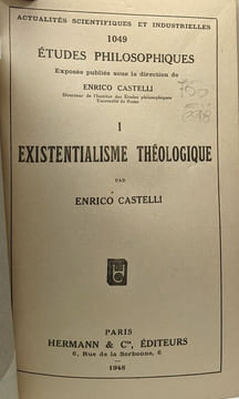 Existentialisme théologique - TOME I - acutalités scientifiques et industrielles 1049 études philosophiques. Castelli Enrico