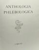 Anthologia Phlebologica - recueil de réimpressions phlébologiques choisies - diagnostic thérapeutique soins post-guérison. Collectif