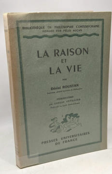 La raison et la vie - bibliothèque de philosophie contemporaine - introduction par Armand Cuvillier. Roustan Désiré