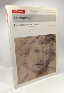 La Tolérance : Pour un humanisme hérétique + La responsabilité: la condition de notre humanité + Le courage: en connaissance de causes - 3 livres de ...