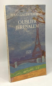 Oublier Jérusalem. Barreau Jean-Claude