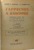 J'apprends à raisonner - arithmétique établie pour le cours moyen et les classe de 8e et 7e des lycées et collèges entréen en 6e. Chatelet Condevaux