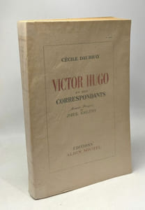 Victor Hugo et ses correspondances - avant propos de Paul Valéry