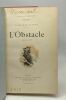 L'obstacle - théâtre - collection Guillaume. Daudet Alphonse