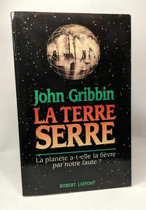 La terre-serre --- la planète a-t-elle la fièvre par notre faute