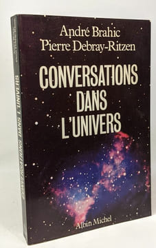 Conversations dans l'univers (édition française). Brahic André Debray-Ritzen Pierre