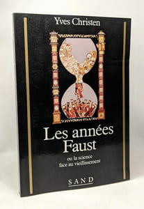 Les années Faust ou La science face au vieillissement