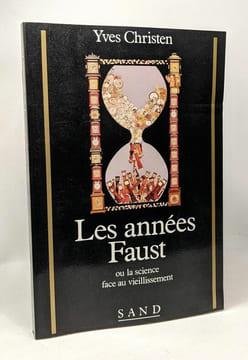 Les années Faust ou La science face au vieillissement. Christen (Yves)