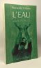 L'eau. Villiers Marq de