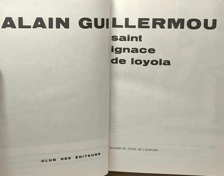 Saint Ignace de Loyola - Pages Choisies --- homes et faits de l'histoire. Alain Guilermou Saint Ignace De Loyola