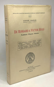De Ronsard à Victor Hugo - problèmes d'histoire littéraire - travaux de la faculté de philosophie et lettres de l'université de Bruxelles - TOME II