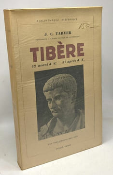 Tibère 42 avant J.C. - 37 après J.C. --- collection Bibliothèque historique. Tarver J.C