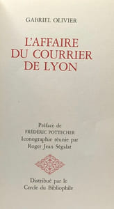 L'affaire du courrier de Lyon - préface de Frédéric Pottecher -- les causes célèbres