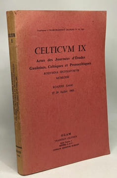 Celticum IX - actes des journées d'études gauloises celtiques et protoceltiques rodumna segusiavorum - Roanne (Loire) 27-29 Juillet 1963 - supplément ...