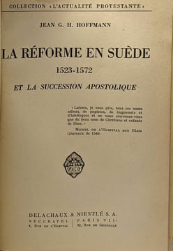 La réforme en Suède 1523-1572 successions apostolique --- coll. l'actualité protestante. Jean G. H. Hoffmann