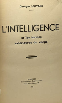 L'intelligence et les formes extérieures du corps. Léotard Georges