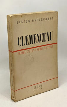 Clémenceau - homme d'état - homme d'esprit. Gaston Hadancourt
