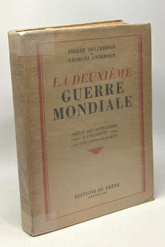 La deuxième guerre mondiale - précis des opérations à l'occident - avec huit cartes dans le texte. Belperron Pierre Andersen Georges