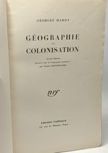 Géographie et colonisation - avant propos Qu'est ce que la Géographie Humaine par Pierre Deffontaines -- coll. géographie humaine