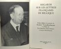Regards sur les lettres françaises de Belgique: Études dédiées à la mémoire de Gustave Vanwelkenhuyzen (French Edition). Paul Delsemme Roland Mortier ...