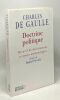 Doctrine politique: Recueil de déclarations et textes authentiques. Gaulle Charles de  Sabatier Guy  Nungesser Roland  Astoux André  Ragueneau ...