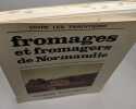 Fromages et fromagers de Normandie. Mackiewicz Fran&ccedil;ois