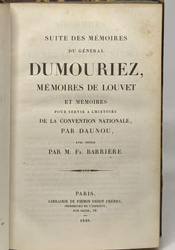 Mémoires du général Dumouriez + Suite des mémoires du général Dumourie mémoires de Louvet et mémoires pour servir à l'histoire de la convention ...