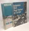 Ardennes 1944 Pearl Harbor en Europe - Premi&egrave;re partie du 15 au 21 d&eacute;cembre 1944 + Deuxi&egrave;me partie du 21 d&eacute;cembre &agrave; la r&eacute;duction du saillant - avec ...
