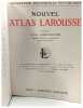 Nouvel atlas Larousse. G&eacute;ographie Universelle Pittoresque. Abensour L&eacute;on