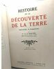 Histoire de la découverte de la terre. La Roncière