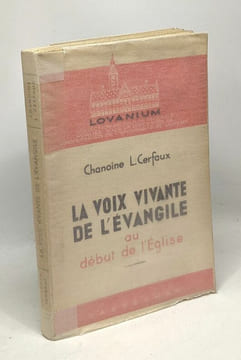 La voix vivante de l'évangile au début de l'Eglise - coll. Lovanium. Chanoine L. Cerfaux