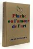 Pluche ou l'amour de l'art. Dutourd Jean