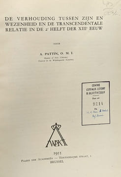 De verhouding tussen zijn en wezenheid en de transcendentale relatie in de 2e helft der XIIIe eeuw. A. Pattin