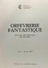 Orf&egrave;vrerie fantastique - tr&eacute;sors des villes allemande ( fin 19e si&egrave;cle ) Europalia 77 --- 2 oct. - 13 nov. 1977. Collectif