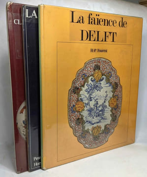 La faïence e Delft + La porcelaine européenne du XVIIIe siècle + La faïence européenne: le guide du connaisseur - 3 livres. Fourest H.P. Wilhelm ...