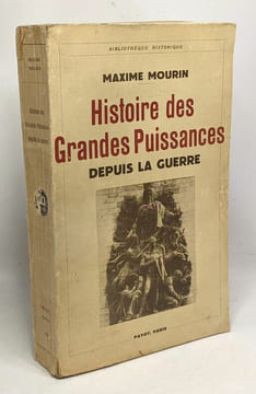 Histoire des Grandes Puissances depuis la guerre. Mourin Maxime