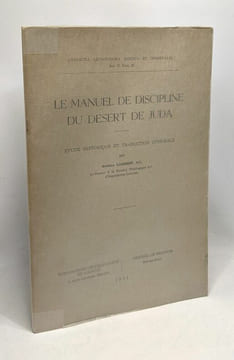 Le manuel de discipline du désert de Juda - étude historique et traduction intégrale --- analecta lovaniensia biblica et orientalia - Ser. II fasc. ...