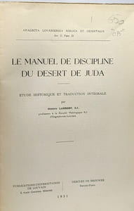 Le manuel de discipline du désert de Juda - étude historique et traduction intégrale --- analecta lovaniensia biblica et orientalia - Ser. II fasc. 23