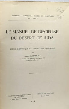 Le manuel de discipline du désert de Juda - étude historique et traduction intégrale --- analecta lovaniensia biblica et orientalia - Ser. II fasc. ...