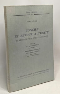 Concile et retour à l'unité se rénover pour susciter l'unité - Unam Sanctam n°36