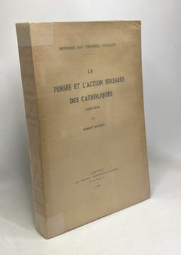 La pensée et l'action sociales des catholiques 1789-1944 - histoire des théories sociales. Kothen Robert