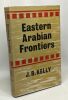 Eastern arabian frontiers. J.B. Kelly