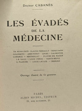 Les évadés de la médecine. Cabanès Docteur